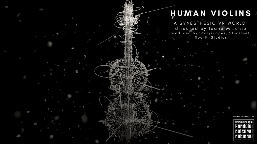HUMAN-VIOLINS, un proiect VR regizat de Ioana Mischie, dezvoltă în premieră o nouă gramatică audio-vizuală imersivă