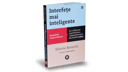 Interfeţe mai inteligente. Modalităţi surprinzătoare de a influenţa şi perfecţiona comportamentul din mediul online - Shlomo Benartzi | Editura Publica, 2016