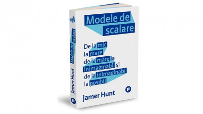Modele de scalare - Jamer Hunt | Editura Publica, 2021