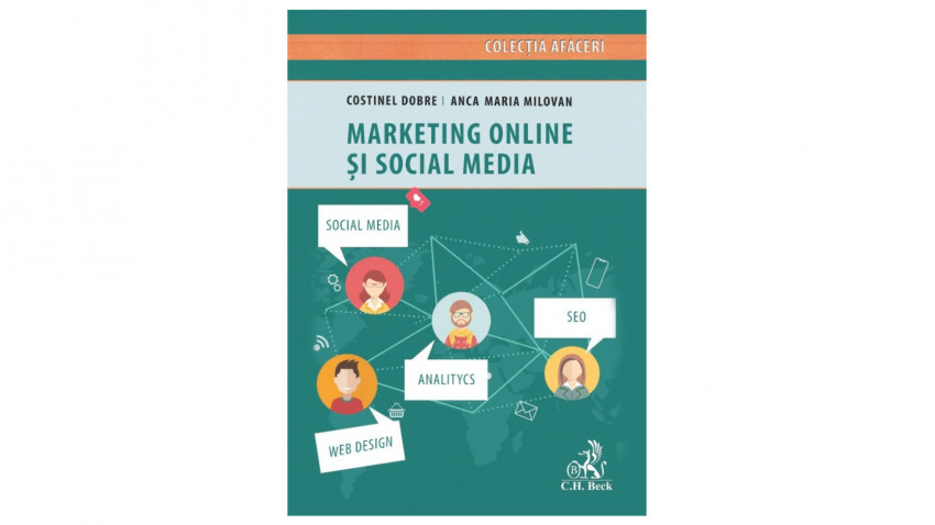 Marketing online si social media - Costinel Dobre, Anca-Maria Milovan | Editura C.H. Beck, 2019