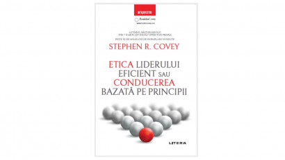 Etica liderului eficient. Conducerea bazata pe principii - Stephen R. Covey | Editura Litera, 2020