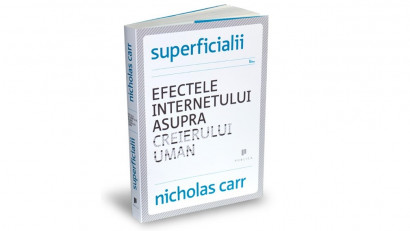 Superficialii. Efectele internetului asupra creierului uman - Nicholas Carr | Editura Publica, 2012