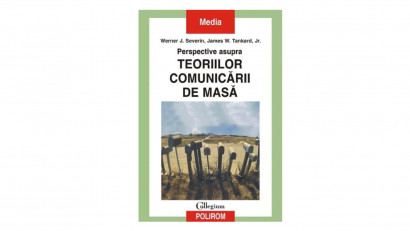 Teorii ale comunicării de masă - Melvin L. DeFleur , Sandra Ball-Rokeach | Editura Polirom, 1998
