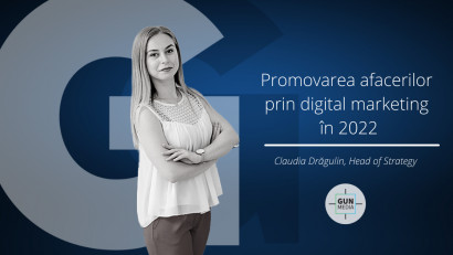 Claudia Drăgulin, Gun Media: Promovarea afacerilor prin digital marketing &icirc;n 2022