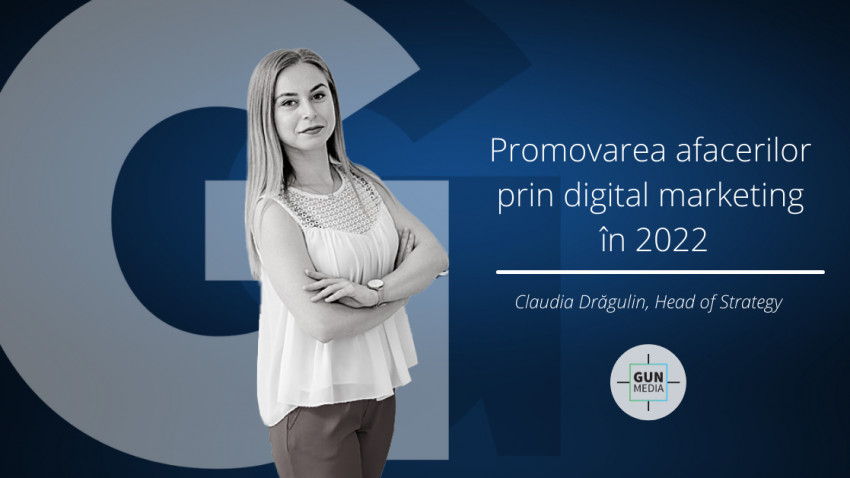 Claudia Drăgulin, Gun Media: Promovarea afacerilor prin digital marketing în 2022