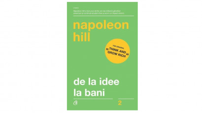 De la idee la bani - Napoleon Hill | Editura Curtea Veche, 2018