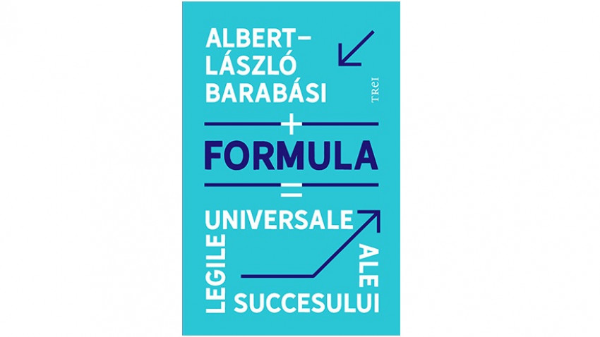 Quote Herself acre Formula. Legile universale ale succesului - Albert-László Barabási |  Editura Trei, 2020