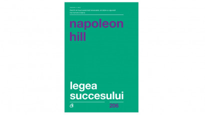Legea succesului - Napoleon Hill | Editura Curtea Veche, 2013