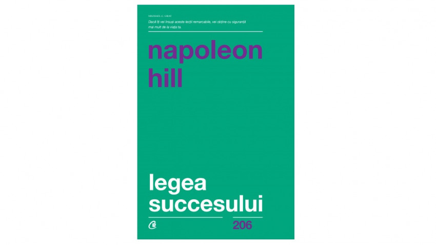 Legea succesului - Napoleon Hill | Editura Curtea Veche, 2013