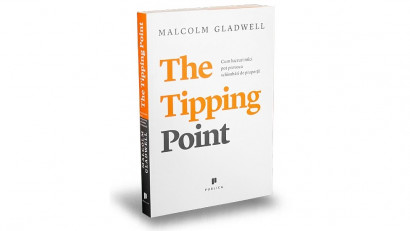 The Tipping Point. Cum lucruri mici pot provoca schimbări de proporţii - Malcolm Gladwell | Editura Publica, 2008