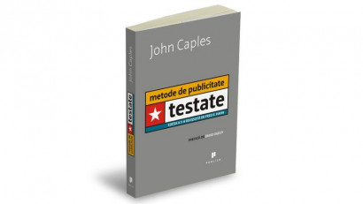 Metode de publicitate testate - John Caples, Fred E. Hahn | Editura Publica, 2008