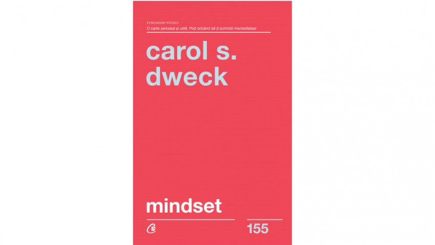Mindset - Carol S. Dweck | Editura Curtea Veche, 2017