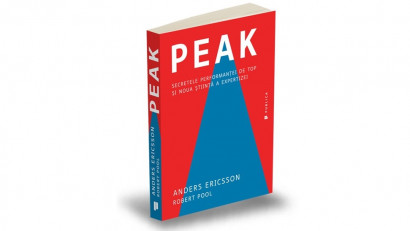 Peak: Secretele performanței de top și noua știință a expertizei - Anders Ericsson, Robert Pool | Editura Publica, 2016