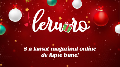 Leru.ro, magazinul online de fapte bune a ajuns la ediția 3.0