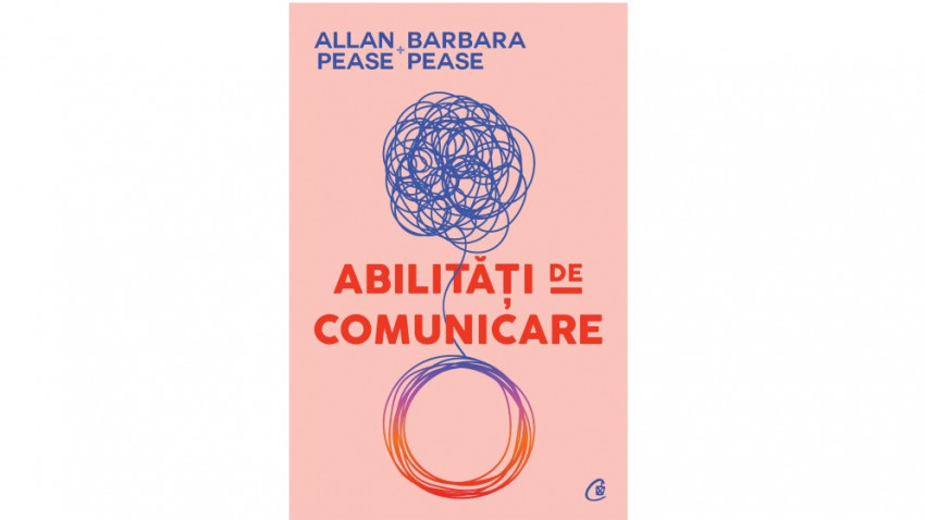 Abilități de comunicare - Allan Pease, Barbara Pease | Editura Curtea Veche, 2020