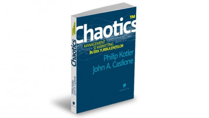 Chaotics. Managementul şi marketingul &icirc;n era tubulenţelor - John A. Caslione, Philip Kotler | Editura Publica, 2017