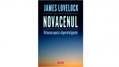Novacenul. Viitoarea epocă a hiperinteligenței - James Lovelock | Editura Polirom, 2020