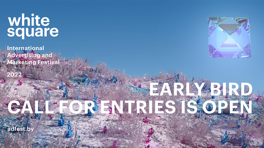 White Square International Advertising Festival: early birds call for entries is open