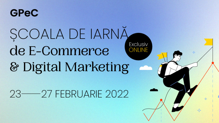 Școala de Iarnă GPeC 23-27 februarie: Cursuri intensive de E-Commerce & Digital Marketing pentru creșterea vânzărilor online