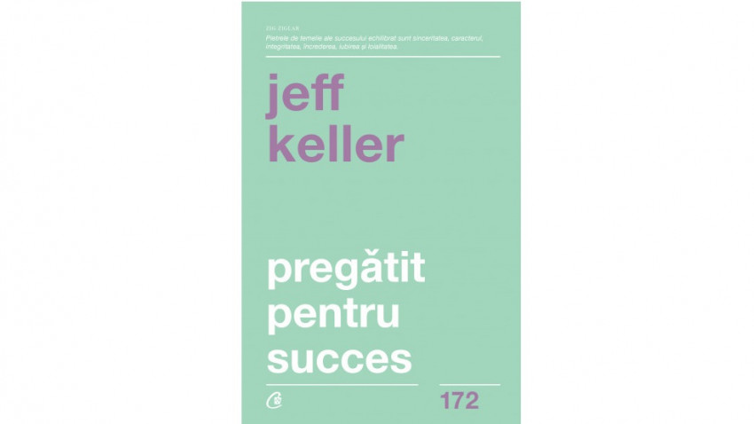 Pregătit pentru succes - Jeff Keller | Editura Curtea Veche, 2019
