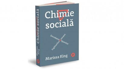 Chimie socială, Decodarea tiparelor legăturilor umane - Marissa King | Editura Publica, 2021