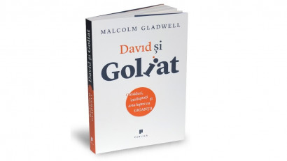 David și Goliat. Outsideri, inadaptați și arta luptei cu gigantii - Malcolm Gladwel | Editura Publica, 2013