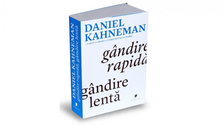 Gândire rapidă, gândire lentă - Daniel Kahneman | Editura Publica, 2012