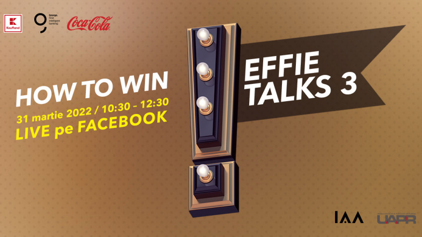 „How to win”, al treilea eveniment din seria Effie Talk, 31 martie, ora 10:30, live pe Facebook