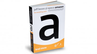 Jeff Bezos și epoca Amazon. The everything store - Brad Stone | Editura Publica, 2014