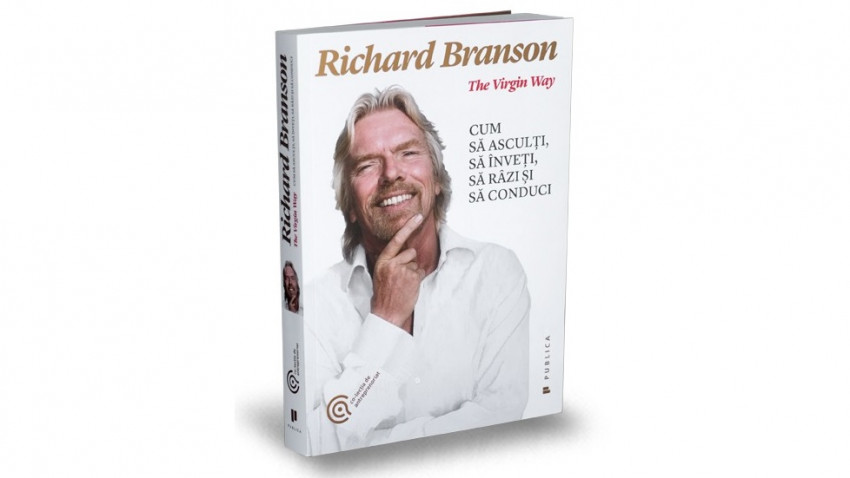 The Virgin Way. Cum să asculți, să înveți, să râzi și să conduci - Richard Branson | Editura Publica, 2015