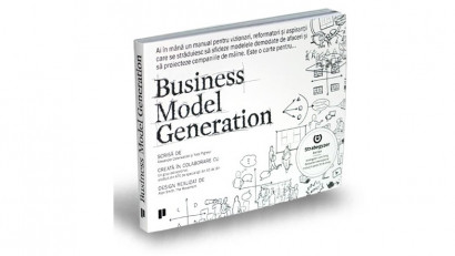 Business Model Generation - Alex Osterwalder, Yves Pigneur | Editura Publica, 2017