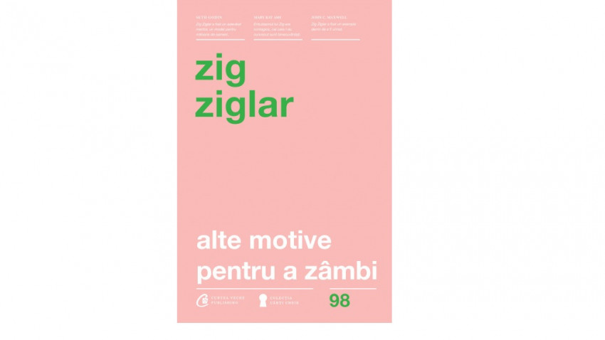 Alte motive pentru a zâmbi - Zig Ziglar | Editura Curtea Veche, 2017