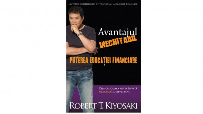 Avantajul inechitabil. Puterea educației financiare - Robert T. Kiyosaki | Editura Curtea Veche, 2014
