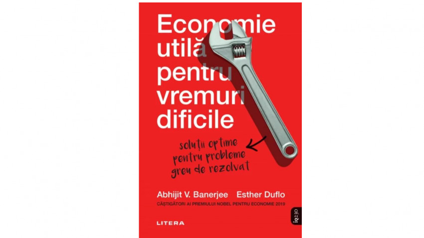 Economie utilă pentru vremuri dificile - Abhijit Banerjee, Esther Duflo | Editura Litera, 2021