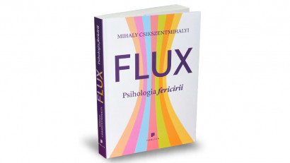 Flux. Psihologia fericirii - Mihaly Csikszentmihalyi | Editura Publica, 2021