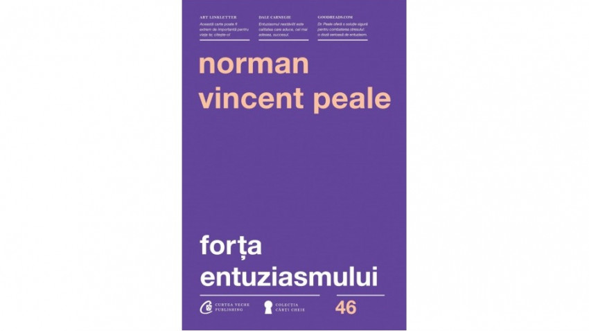 Forţa entuziasmului - Norman Vincent Peale | Editura Curtea Veche, 2013