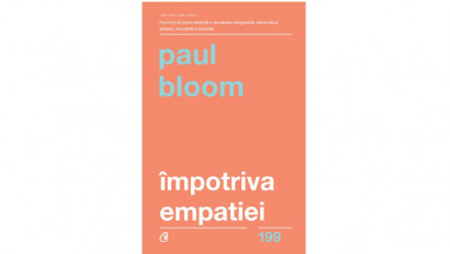 &Icirc;mpotriva empatiei. Discurs pentru compasiunea rațională - Paul Bloom | Editura Curtea Veche, 2021