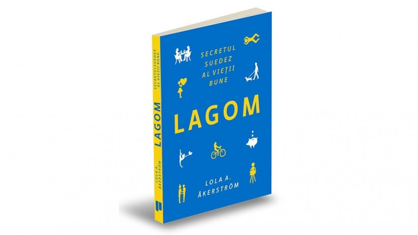LAGOM. Secretul suedez al vieții bune - Lola Akinmade Åkerström | Editura Publica, 2017