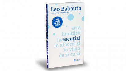 Mai mult cu mai puțin. Arta limitării la esențial &icirc;n afaceri și &icirc;n viața de zi cu zi - Leo Babauta | Editura Publica, 2016