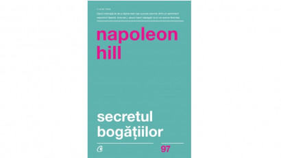 Secretul bogățiilor - Napoleon Hill | Editura Curtea Veche, 2021