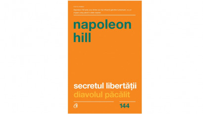 Secretul libertății. Diavolul păcălit - Napoleon Hill | Editura Curtea Veche, 2019