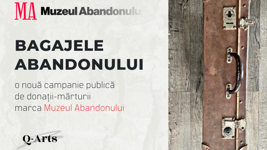 Apel donații-mărturii pentru BAGAJELE ABANDONULUI, o nouă campanie publică marca Muzeul Abandonului