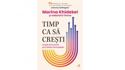 Timp ca să crești. Scapă de burnout prin știința micropașilor - Marina Khidekel | Editura Curtea Veche, 2022