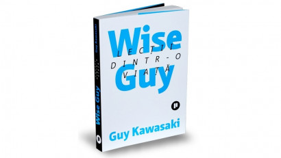 Wise Guy. Lecții dintr-o viață - Guy Kawasaki | Editura Publica, 2021