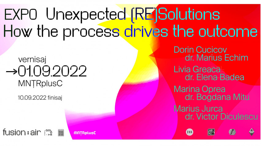 Expoziția “Unexpected (RE)solutions: How the process drives the outcome”