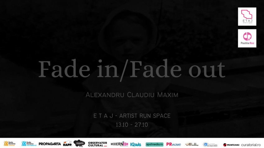 Fade in / Fade out – o expoziție despre aproape ceva la E T A J – artist run space, de la Pastila Roz