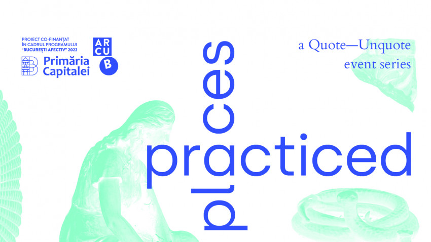 Quote–Unquote lansează Practiced Places, o serie de evenimente dedicate spațiului public și monumentalității, între 23 octombrie și 13 noiembrie 2022