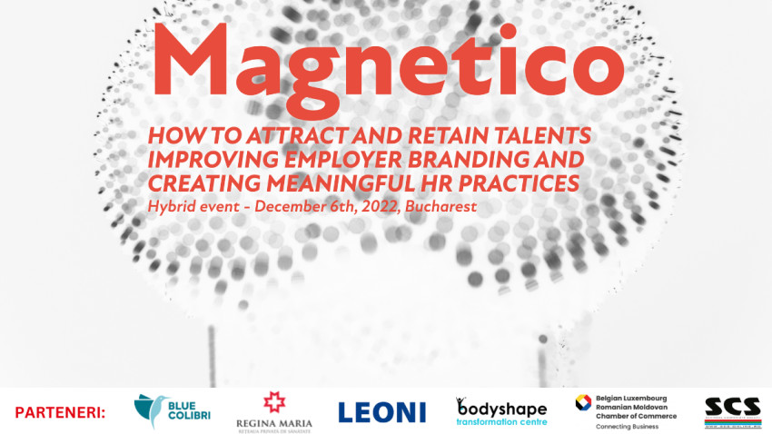 Evenimentele din seria „Magnetico” se încheie pe 6 decembrie 2022, la București! Află cum poți atrage cele mai potrivite talente în organizația ta