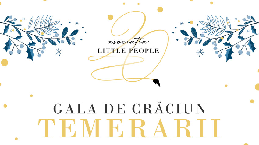20 de ani de activitate ai Asociației Little People în sprijinul copiilor afectați de cancer celebrați la Gala de Crăciun a Tinerilor Români Supraviețuitori de Cancer, Temerarii