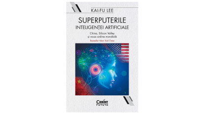 Superputerile inteligenței artificiale - Kai-Fu Lee | Editura Corint, 2021